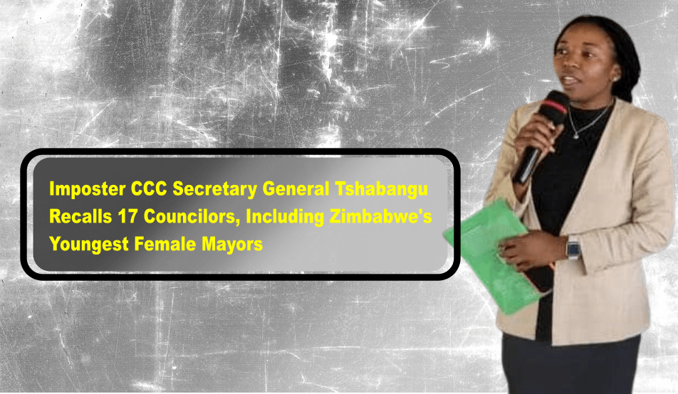 Imposter CCC Secretary General Tshabangu Recalls 17 Councilors, Including Zimbabwe’s Youngest Female Mayors