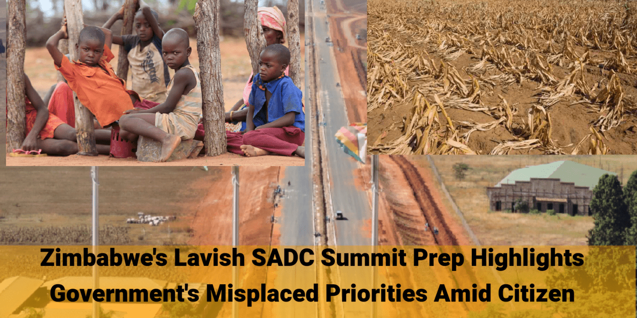 Zimbabwe’s Lavish SADC Summit Prep Highlights Government’s Misplaced Priorities Amid Citizen Suffering