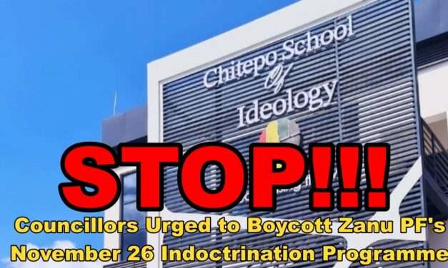 Councillors Urged to Boycott Zanu PF’s November 26 Indoctrination Programme